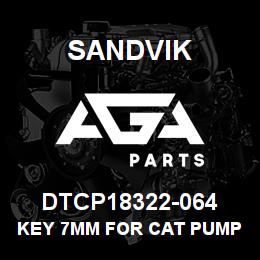 DTCP18322-064 Sandvik KEY 7MM FOR CAT PUMP | AGA Parts