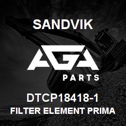 DTCP18418-1 Sandvik FILTER ELEMENT PRIMARY | AGA Parts