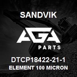 DTCP18422-21-1 Sandvik ELEMENT 100 MICRON | AGA Parts