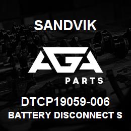 DTCP19059-006 Sandvik BATTERY DISCONNECT SWITCH | AGA Parts