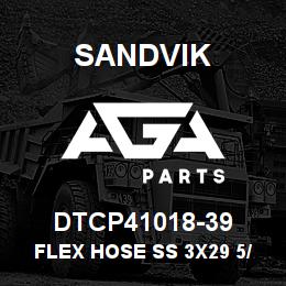 DTCP41018-39 Sandvik FLEX HOSE SS 3X29 5/8 | AGA Parts