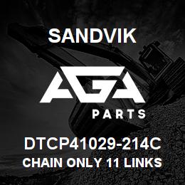 DTCP41029-214C Sandvik CHAIN ONLY 11 LINKS | AGA Parts