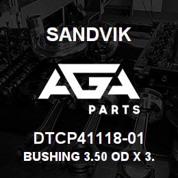 DTCP41118-01 Sandvik BUSHING 3.50 OD X 3.00 ID X 5.00LG | AGA Parts