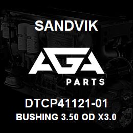 DTCP41121-01 Sandvik BUSHING 3.50 OD X3.00 ID X4.00 LG | AGA Parts