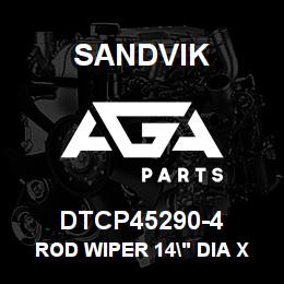 DTCP45290-4 Sandvik ROD WIPER 14" DIA X 4.0" PIPE | AGA Parts