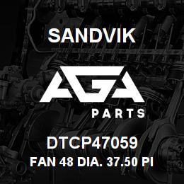 DTCP47059 Sandvik FAN 48 DIA. 37.50 PITCH ANGLE | AGA Parts