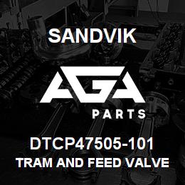 DTCP47505-101 Sandvik TRAM AND FEED VALVE ASM | AGA Parts