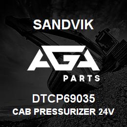 DTCP69035 Sandvik CAB PRESSURIZER 24V | AGA Parts