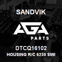 DTCQ16102 Sandvik HOUSING R/C 6230 SWIVEL | AGA Parts