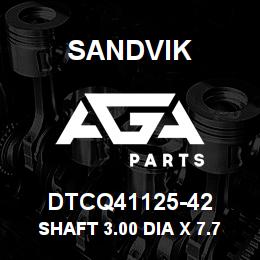 DTCQ41125-42 Sandvik SHAFT 3.00 DIA X 7.75 LG | AGA Parts