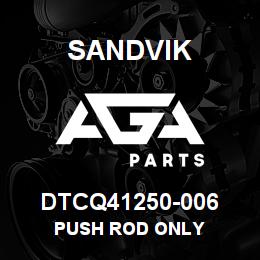 DTCQ41250-006 Sandvik PUSH ROD ONLY | AGA Parts