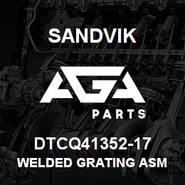 DTCQ41352-17 Sandvik WELDED GRATING ASM | AGA Parts
