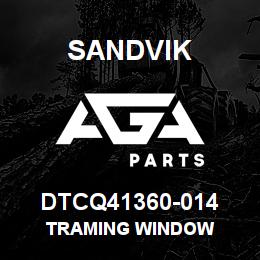 DTCQ41360-014 Sandvik TRAMING WINDOW | AGA Parts