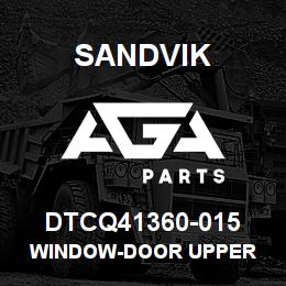 DTCQ41360-015 Sandvik WINDOW-DOOR UPPER | AGA Parts