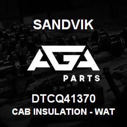 DTCQ41370 Sandvik CAB INSULATION - WATER CUT | AGA Parts