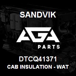 DTCQ41371 Sandvik CAB INSULATION - WATER CUT | AGA Parts