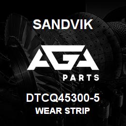 DTCQ45300-5 Sandvik WEAR STRIP | AGA Parts