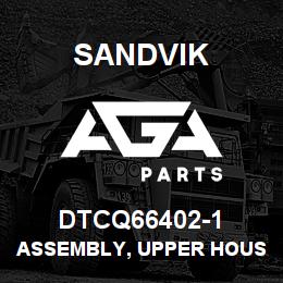 DTCQ66402-1 Sandvik ASSEMBLY, UPPER HOUSING | AGA Parts