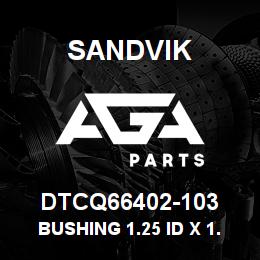 DTCQ66402-103 Sandvik BUSHING 1.25 ID X 1.25 OD X 1.50 LG | AGA Parts