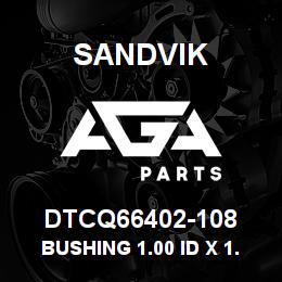 DTCQ66402-108 Sandvik BUSHING 1.00 ID X 1.25 OD X1.00 LG | AGA Parts