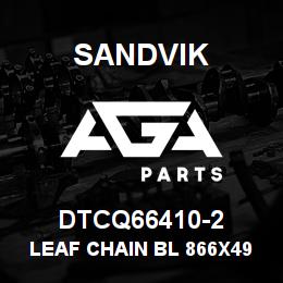 DTCQ66410-2 Sandvik LEAF CHAIN BL 866X499 LINKS | AGA Parts