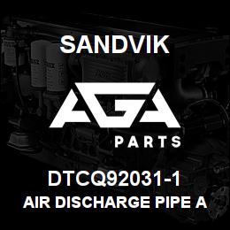 DTCQ92031-1 Sandvik AIR DISCHARGE PIPE ASM | AGA Parts
