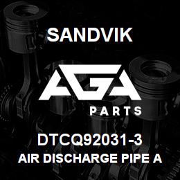 DTCQ92031-3 Sandvik AIR DISCHARGE PIPE ASM | AGA Parts