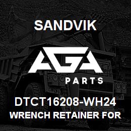 DTCT16208-WH24 Sandvik WRENCH RETAINER FOR SAVER SUB | AGA Parts