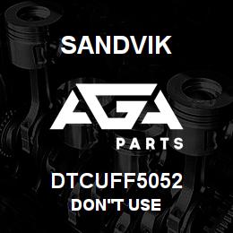 DTCUFF5052 Sandvik DON'T USE | AGA Parts