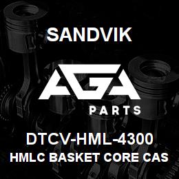 DTCV-HML-4300 Sandvik HMLC BASKET CORE CASE | AGA Parts