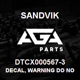 DTCX000567-3 Sandvik DECAL, WARNING DO NOT REMOVE, FREN | AGA Parts