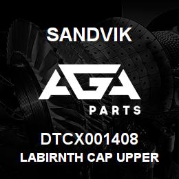 DTCX001408 Sandvik LABIRNTH CAP UPPER | AGA Parts