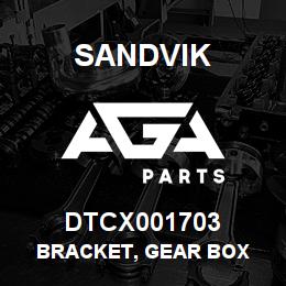 DTCX001703 Sandvik BRACKET, GEAR BOX | AGA Parts