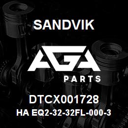 DTCX001728 Sandvik HA EQ2-32-32FL-000-32FLA-64 | AGA Parts