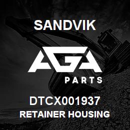 DTCX001937 Sandvik RETAINER HOUSING | AGA Parts
