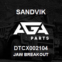 DTCX002104 Sandvik JAW BREAKOUT | AGA Parts