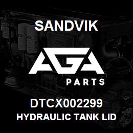 DTCX002299 Sandvik HYDRAULIC TANK LID | AGA Parts