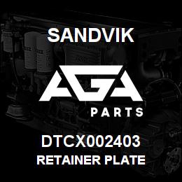 DTCX002403 Sandvik RETAINER PLATE | AGA Parts