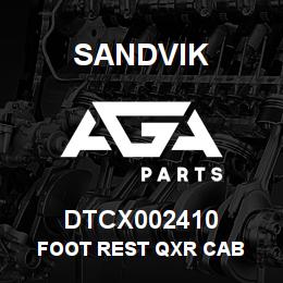 DTCX002410 Sandvik FOOT REST QXR CAB | AGA Parts