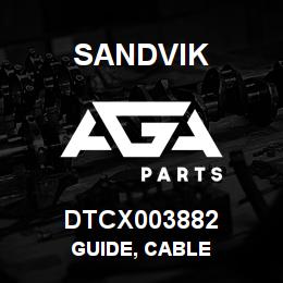 DTCX003882 Sandvik GUIDE, CABLE | AGA Parts