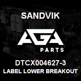 DTCX004627-3 Sandvik LABEL LOWER BREAKOUT CLAMP PORTUGU | AGA Parts