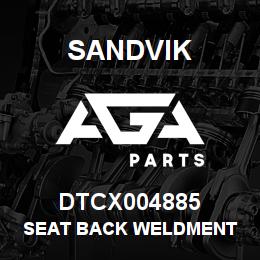 DTCX004885 Sandvik SEAT BACK WELDMENT | AGA Parts