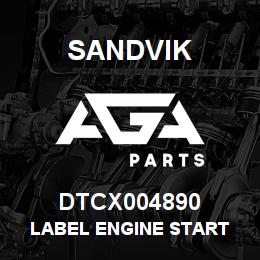 DTCX004890 Sandvik LABEL ENGINE START | AGA Parts