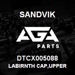 DTCX005088 Sandvik LABIRNTH CAP,UPPER | AGA Parts