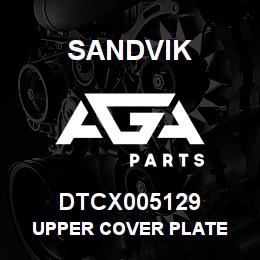 DTCX005129 Sandvik UPPER COVER PLATE | AGA Parts