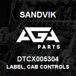 DTCX005304 Sandvik LABEL, CAB CONTROLS | AGA Parts