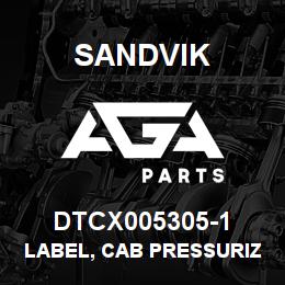 DTCX005305-1 Sandvik LABEL, CAB PRESSURIZER, SPANISH | AGA Parts