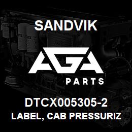 DTCX005305-2 Sandvik LABEL, CAB PRESSURIZER, FRENCH | AGA Parts