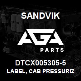 DTCX005305-5 Sandvik LABEL, CAB PRESSURIZER, RUSSIAN | AGA Parts