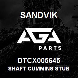 DTCX005645 Sandvik SHAFT CUMMINS STUB | AGA Parts